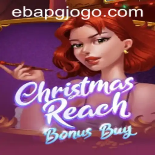 Explorando o ChristmasReachBonusBuy: O Jogo que Está Surpreendendo a Comunidade EBA PG