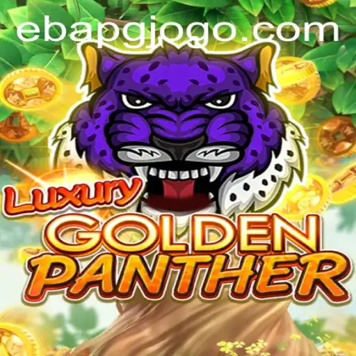 LUXURYGOLDENPANTHER: O Jogo Que Encanta com EBA PG