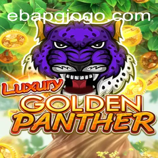 LUXURYGOLDENPANTHER: O Jogo Que Encanta com EBA PG